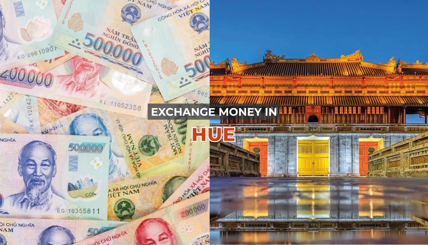 Exchange money in Hue - 6 best places to go